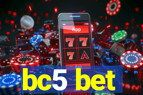 bc5 bet